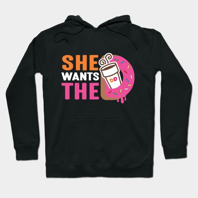 She Wants The D - Dunkin Donuts Hoodie by SparkleArt